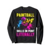 Paintball Skills On Point Literally Paintball Sweatshirt