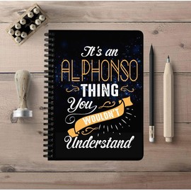 Unique Back To School Notebooks With First Name - It's an Alphonso Thing You Wouldn't Understand - 150 College Ruled Pages, Size: 5"x7" Spiralbound Notebook Student Study, Office