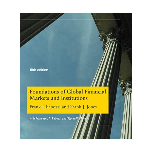 Foundations of Global Financial Markets and Institutions, fifth edition (The