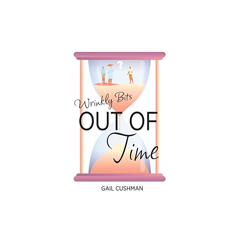 Out of Time (Wrinkly Bits Book 2): A Wrinkly Bits