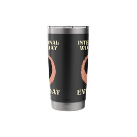 International Women's Day - Feminist Feminism Women's Rights Stainless Steel Insulated Tumbler