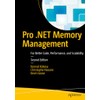 Pro .NET Memory Management: For Better Code, Performance, and Scalability