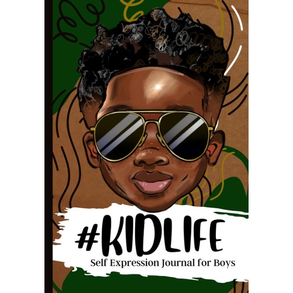 The Kid Life Self Expression Journal: For Boys to Recognize