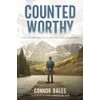 Counted Worthy: A Father's Perspective On The Theology of Suffering