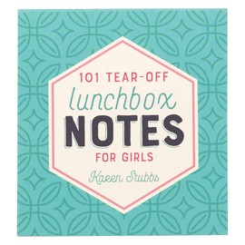 101 Tear-Off Lunchbox Notes for Girls, Inspirational Quotes and Encouragement for Kids, Space to Write Personal Message