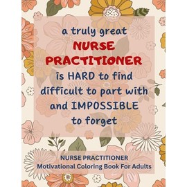 Nurse Practitioner Motivational Coloring Book For Adults
