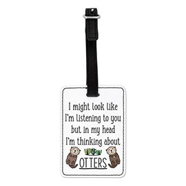 Gift Base I Might Look Like I'm Listening to You Otters Visual Luggage Tag with Black Strap