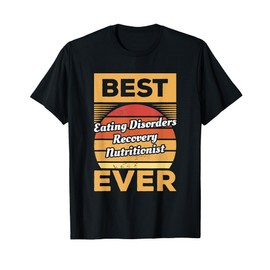 Vintage Best Eating Disorders Recovery Nutritionist Ever T-Shirt