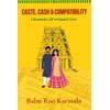 Caste, Cash & Compatibility: Chronicles of Arranged Love