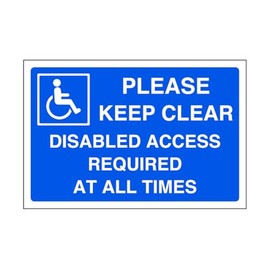 Please keep clear disabled access required at all times - parking sign - disable signage - 1.2mm Rigid plastic for indoor/outdoor usage (300mm x 200mm) Viewing Distance within 7m.