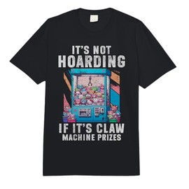 It's Not Hoarding If It's Claw Machine Prizes Comfort Colors Adult Heavyweight T-Shirt