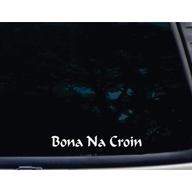 Bona Na Croin - 8" x 1" die Cut Vinyl Decal for Windows, Cars, Trucks, Tool Boxes, laptops, MacBook - virtually Any Hard, Smooth Surface