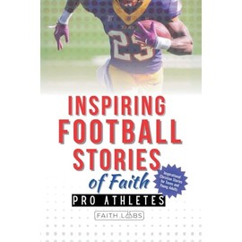 Inspiring Football Stories of Faith from Pro Athletes