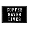 Coffee Saves Lives | Hook and Loop Attach for Hats,