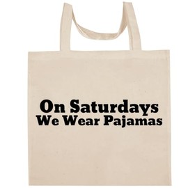 Shirt Me Up On Saturdays We Wear Pajamas - Fun Aesthetic Reusable Cotton Canvas Tote Bag