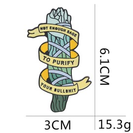 NOT ENOUGH SAGE TO PURIFY YOUR BULLSHIT Enamel Pin Funny Metal Meme Cartoon Punk Gothic Brooch for Women Men Denim Jean Leather Jacket Pins and Patches Cute Backpack Canvas Tote Pins
