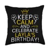 Keep Calm And Celebrate Layla s Birthday Throw Pillow