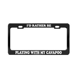 Product Express I'd Rather BE Playing with My Cavapoo Dog Cat Animal Black License Plate Frame