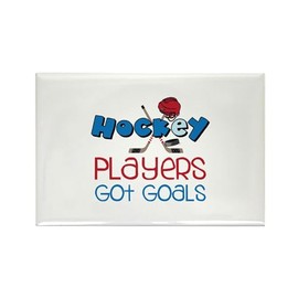 CafePress Hockey Players Got Goals Magnets Rectangle Magnet (100 pack)