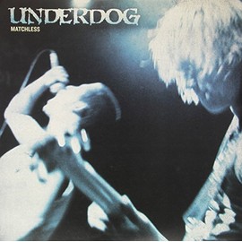 Matchless [2 LP] by Underdog [Vinyl]