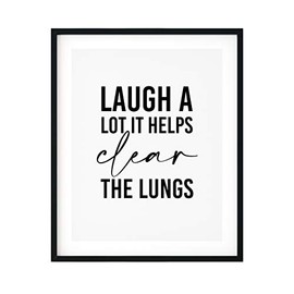 Laugh A Lot It Helps Clear The Lungs 8 x 10 UNFRAMED Print Motivational Decor Wall Art