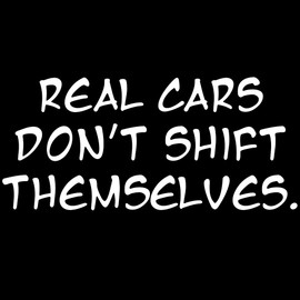 Funny JDM Real Cars Don't Shift Themselves Vinyl Sticker Car Decal (6" Black)