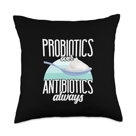 Probiotics Over Antibiotics Always Yogurt Cheese Labneh Throw Pillow