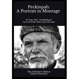 Peckinpah: A Portrait in Montage: The Definitive Edition