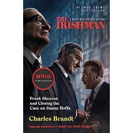 The Irishman: Originally published as I Heard You Paint Houses