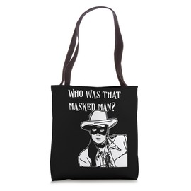Who was that masked man lone ranger mask retro classic tv Tote Bag