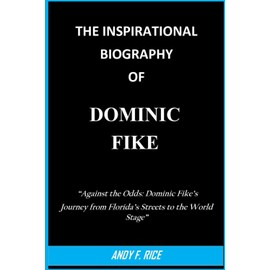 THE INSPIRATIONAL BIOGRAPHY OF DOMINIC FIKE: “Against the Odds: Dominic Fike’s Journey from Florida’s Streets to the World Stage”