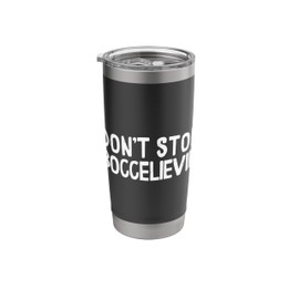 Dont Stop Boccelievin Bocce Ball With Jack Bocci Game Bocce Stainless Steel Insulated Tumbler