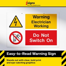 iSigns Warning Signs (Electrician Working Do Not Switch On), A2 Caution Sign, Durable PVC Health and Safety Signs, 150x225mm Men At Work Sign, British HSE Standards Approved
