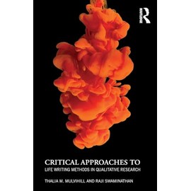 Critical Approaches to Life Writing Methods in Qualitative Research