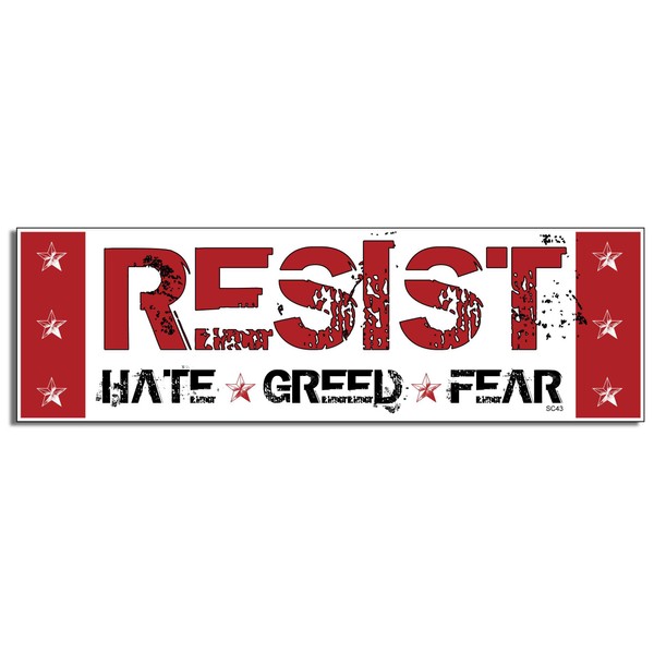 Gear Tatz - Resist Hate, Greed, Fear - Political Bumper