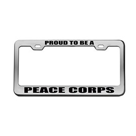 Proud to BE A Peace Corps Chrome License Plate Frame Tag Black