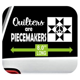 Quilters are Piecemakers Sewing Quilting Decal Sticker for Car Window