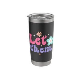 Let Them Motivational Quotes Stainless Steel Insulated Tumbler
