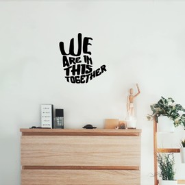Vinyl Wall Art Decal - We are in This Together - 16" x 15" - Modern Inspirational Positive Quote Sticker for Home Office School Friends Kids Room Bedroom Friendship Decor (Black)