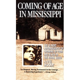 Coming of Age in Mississippi: The Classic Autobiography of Growing Up Poor and Black in the Rural South