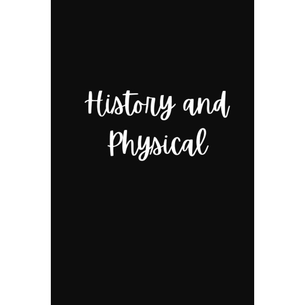 History and Physical Notebook: For medical professionals 120 blank pages