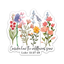 Consider How The Wildflowers Grow Sticker Christian Faith Luke 12:27-28 Bible Verse Sticker Floral Jesus Scripture Waterproof Vinyl Stickers for Laptop Water Bottle Journal Decals Gifts for Adults