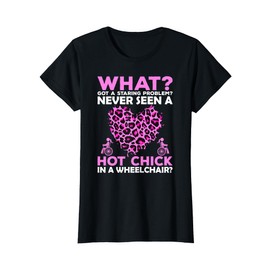Hot Chick Wheelchair Handicap Funny Amputee Humor Women Gift T-Shirt