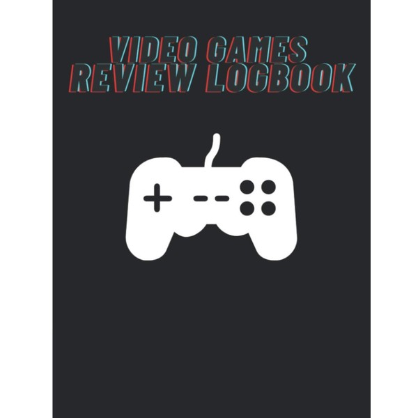 Video Games Review Logbook: Journal To Keep Track And Rate