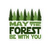 May-The-Forest-Be-with-You - Sticker Decal for Wall, Laptop, Truck,Car Bumper Sticker