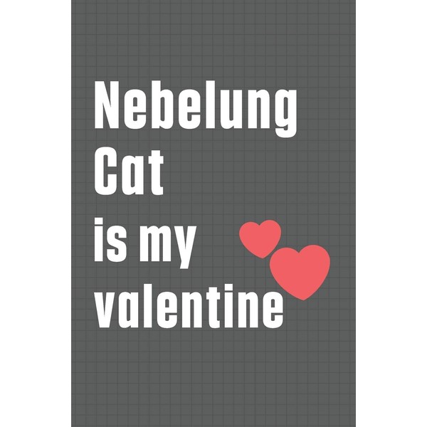 Nebelung Cat is my valentine: For Nebelung Cat Fans