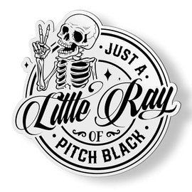 Just a Little Ray of Pitch Black Magnet for Car Fridge Locker - 4.5" Funny Dark Goth Magnet