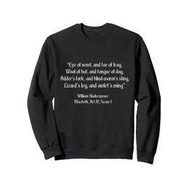 Shakespeare Shirt Eye Of Newt Toe Of Frog Shakespeare Quote Sweatshirt