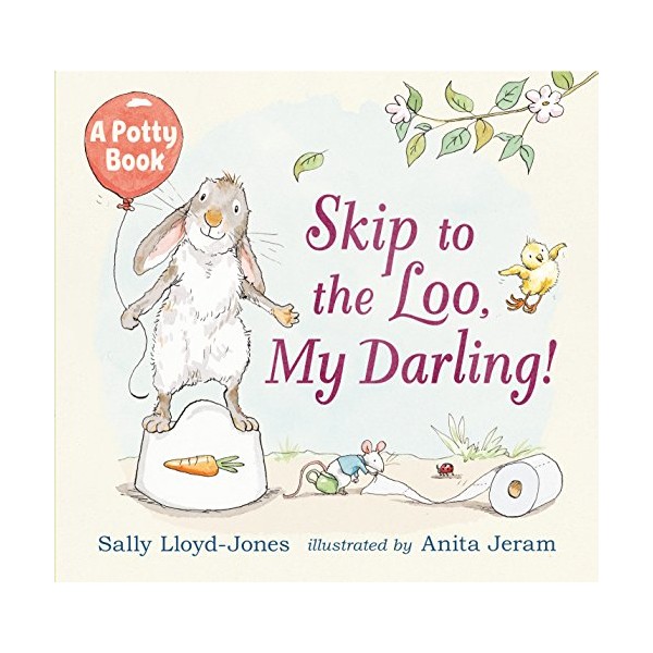 Skip to the Loo, My Darling! A Potty Book