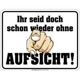 Decorative Tin Sign for the Party: Ihr seid doch schon wieder ohne Aufsicht